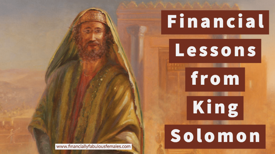 Financial Lessons from King Solomon – Financially Fabulous Females