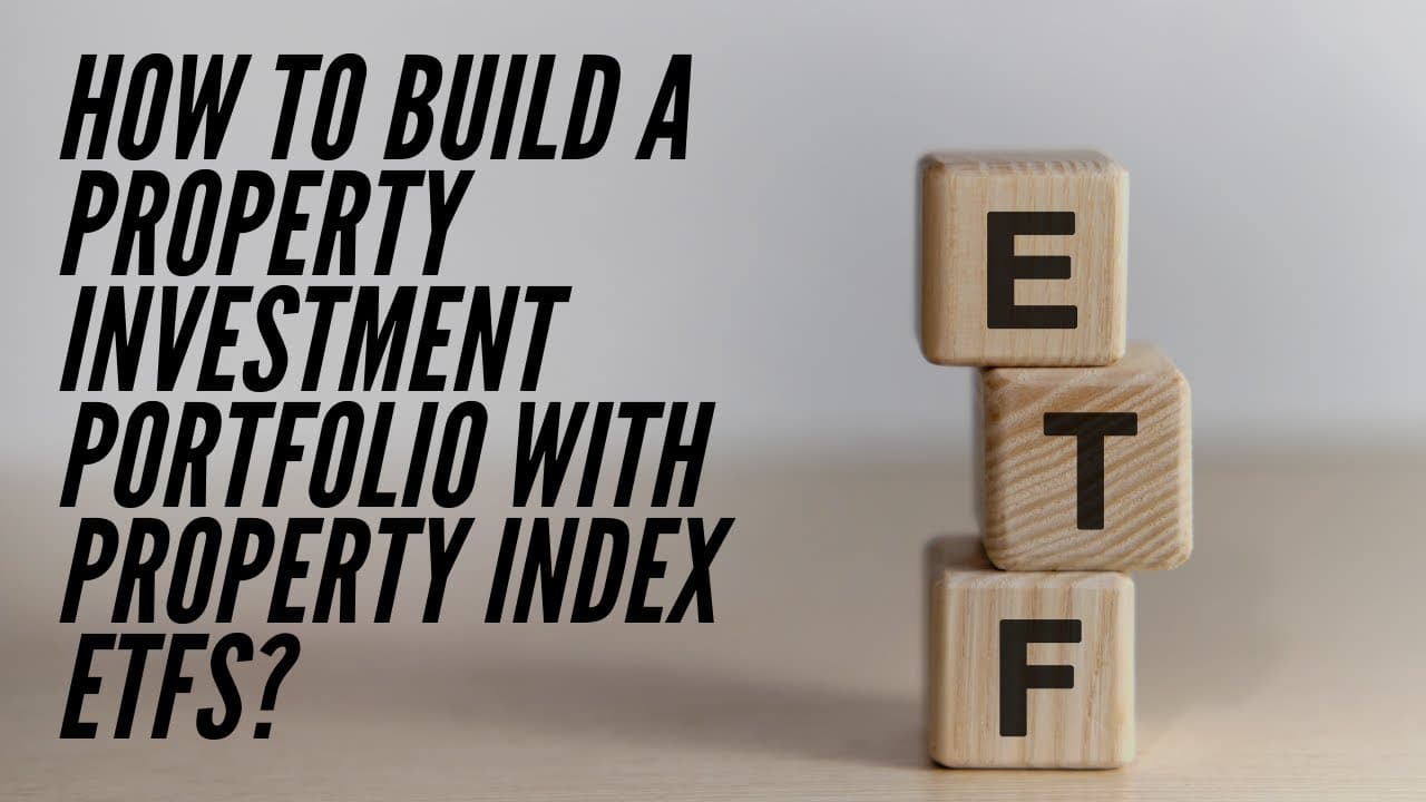 How to build a property investment portfolio with Property Index ETFs | Exchange Traded Funds