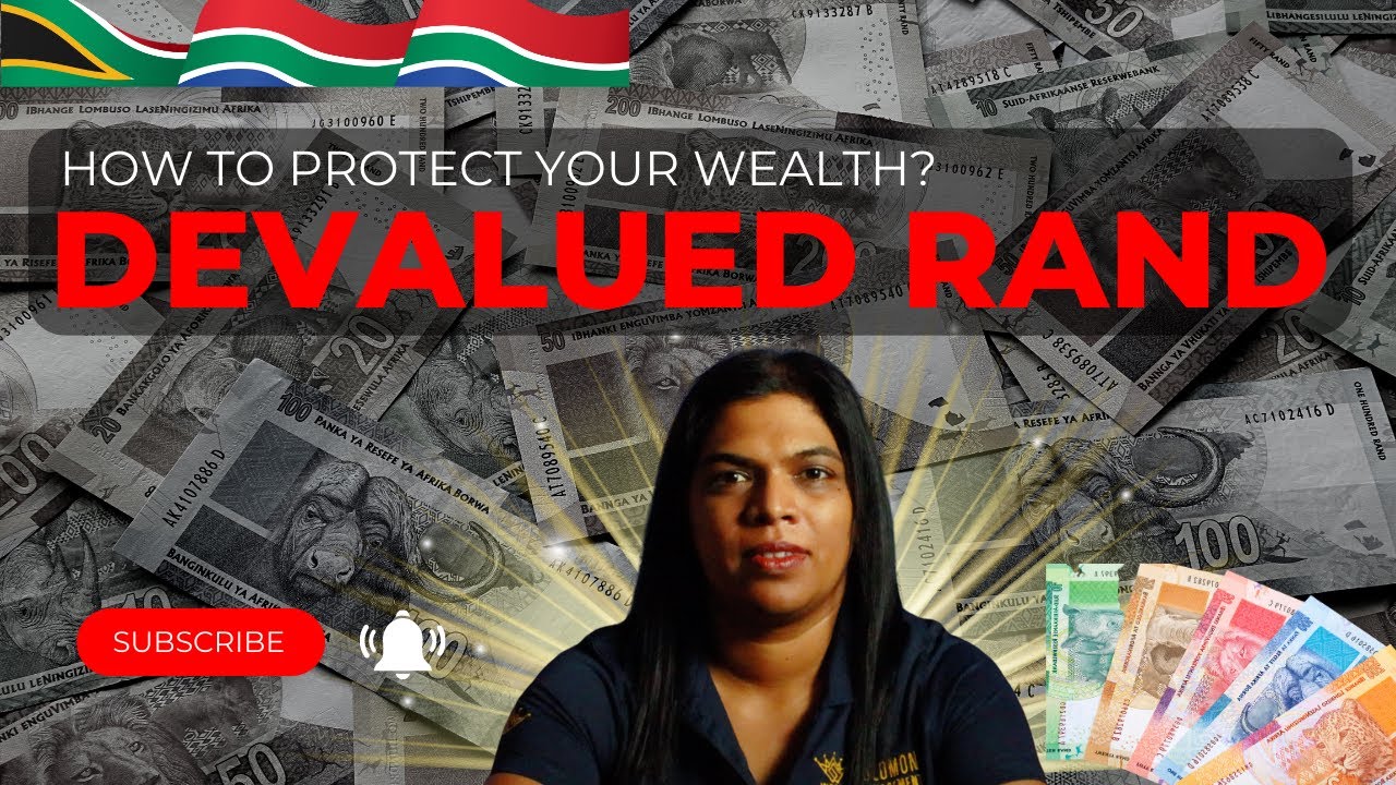 A Weak South African Rand? How can you protect your wealth!